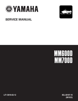 MM600D
MM700D
SERVICE MANUAL
LIT-12618-02-12 8EJ-28197-10
(981033)
 