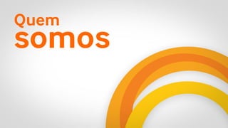 Quem
somos
 