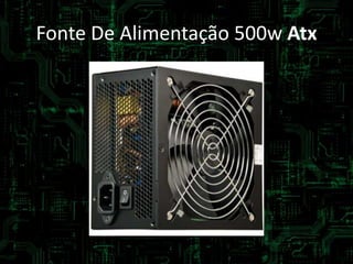 Fonte De Alimentação 500w Atx
 