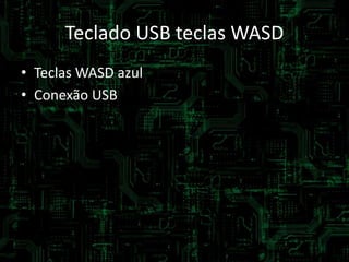 Teclado USB teclas WASD
• Teclas WASD azul
• Conexão USB
 