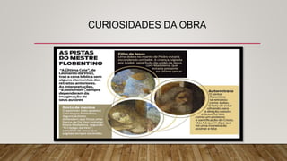 CURIOSIDADES DA OBRA
 