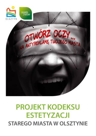 PROJEKT KODEKSU
ESTETYZACJI
STAREGO MIASTA W OLSZTYNIE
 