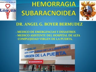 DR. ANGEL G. BOYER BERMUDEZ
- MEDICO DE EMERGENCIAS Y DESASTRES
- MEDICO ASISTENTE DEL HOSPITAL DE ALTA
COMPLEJIDAD VIRGEN DE LA PUERTA.
 