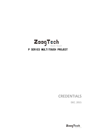 P SERIES MULTITOUCH PROJECT
CREDENTIALS
DEC. 2015
 