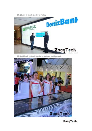 14. 10x3m 40-touch overlay in Turkey
15. 1x3 65inch 10-touch overlay in Vietnam for Chevrolet
 