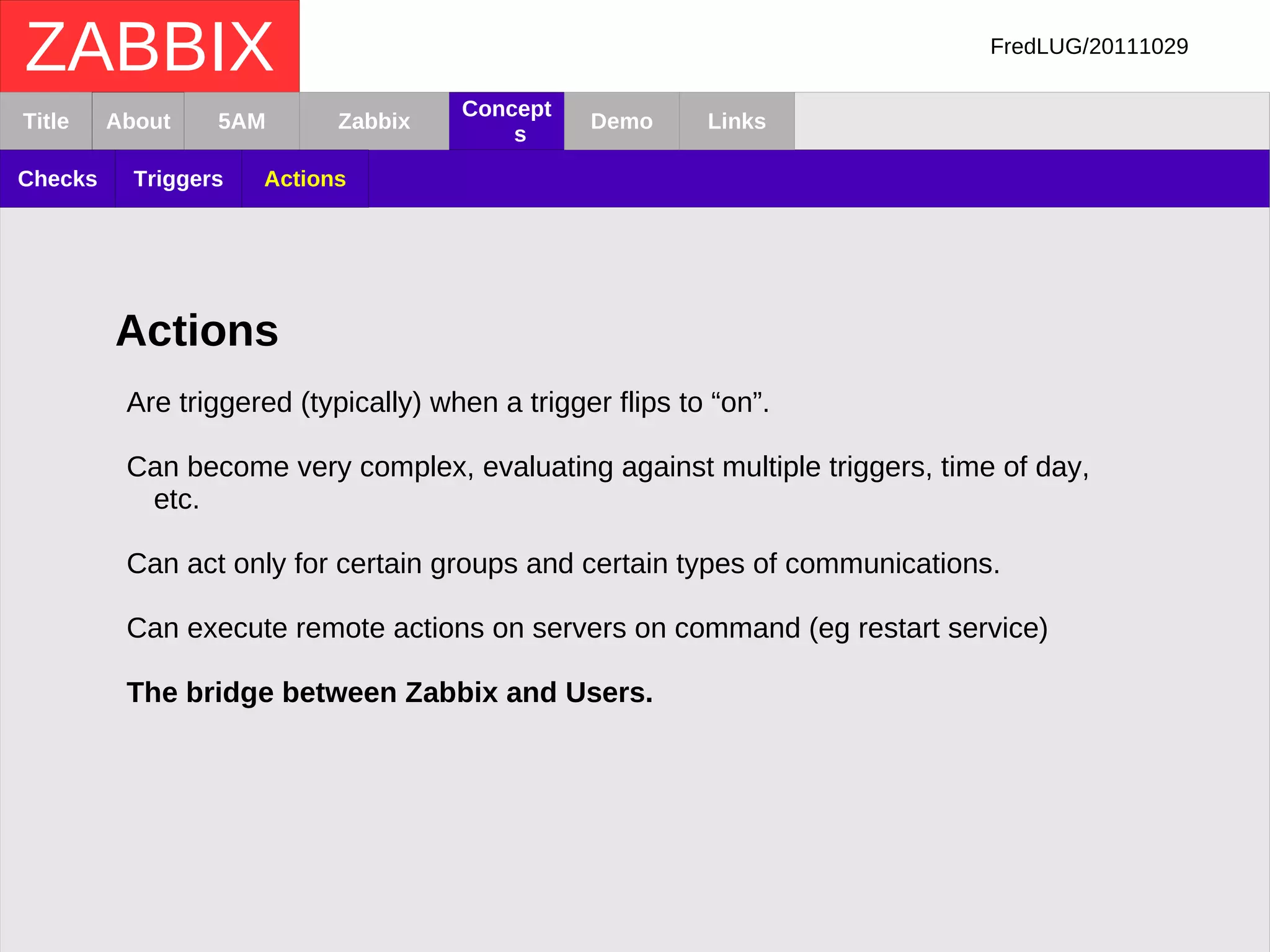 FredLUG/20111029 Image: http://www.5amsolutions.com ZABBIX Title About Concepts Demo Links Requirements Comfort with application stack 