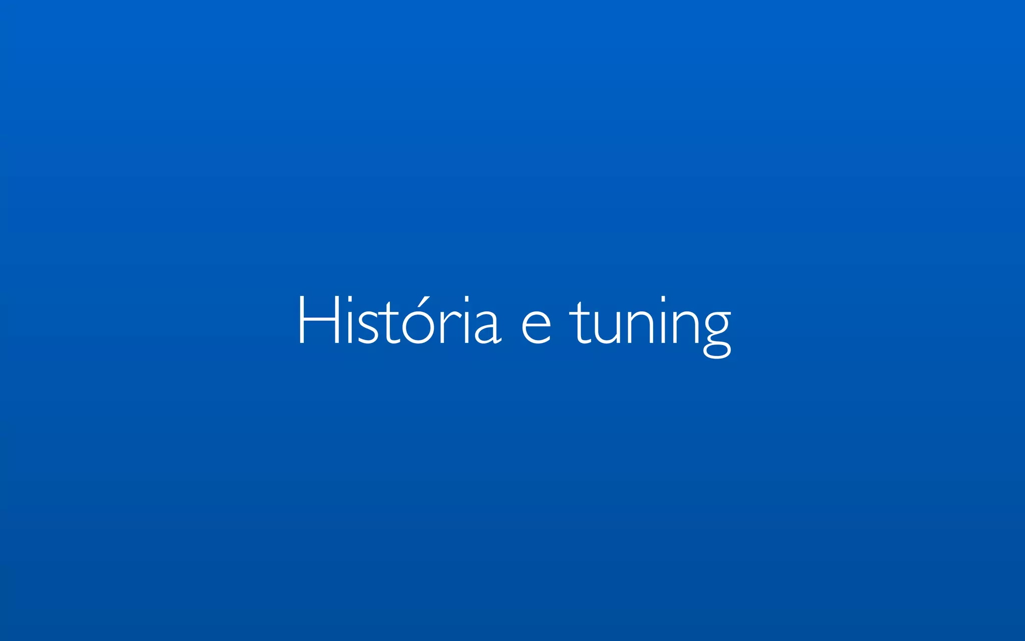 História e tuning