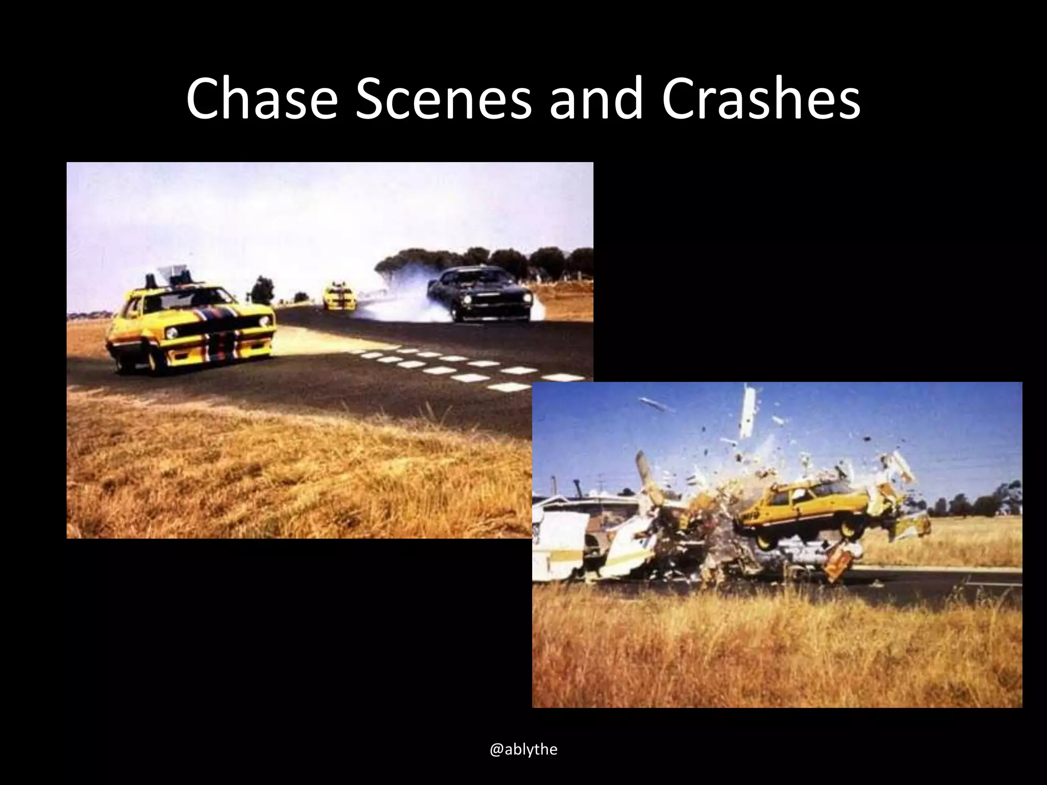 Chase Scenes and Crashes
@ablythe
 