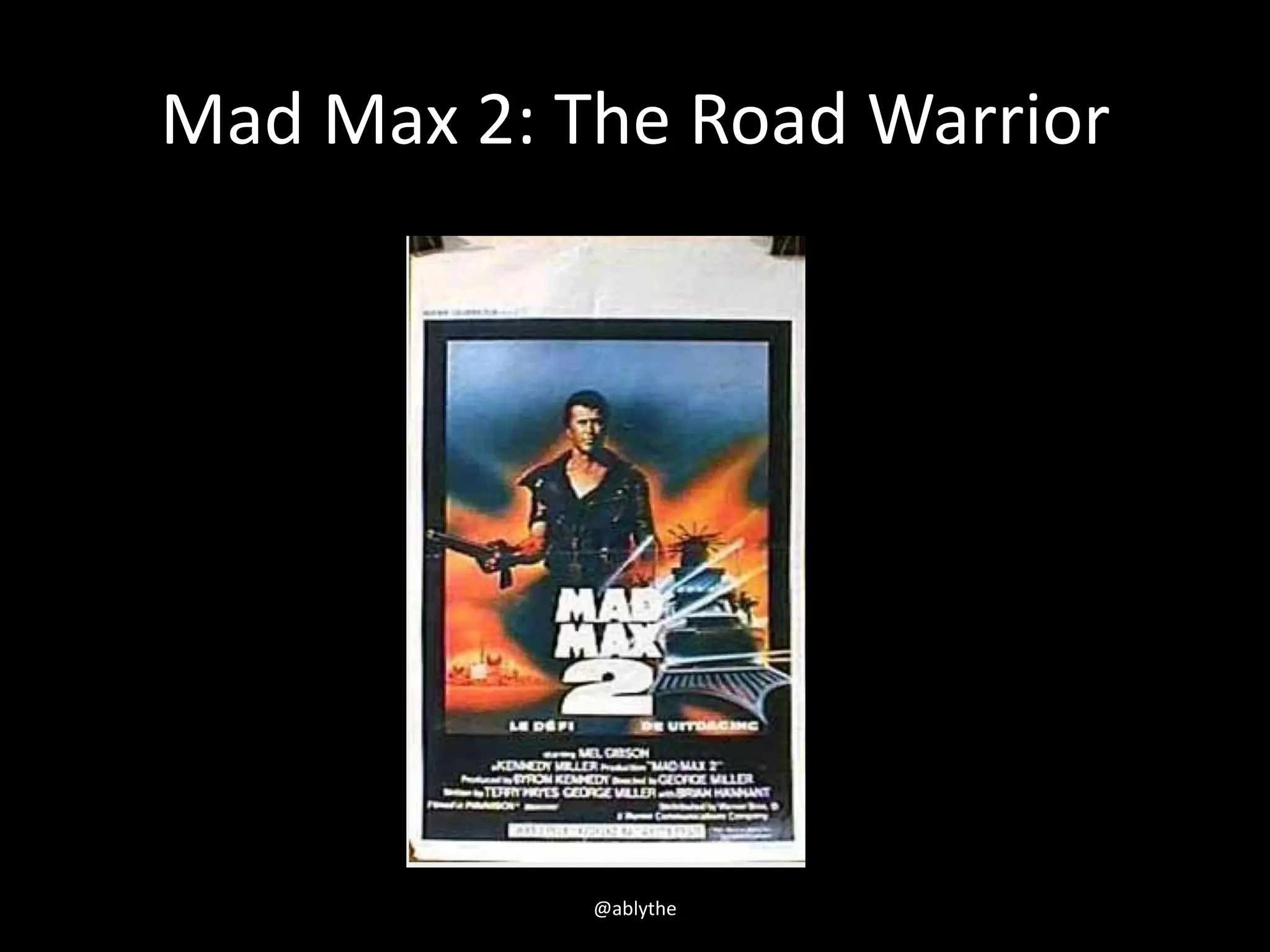 Mad Max 2: The Road Warrior
@ablythe
 