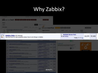 Why Zabbix?
@ablythe
 