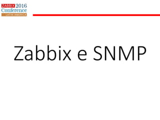 Zabbix e SNMP
 