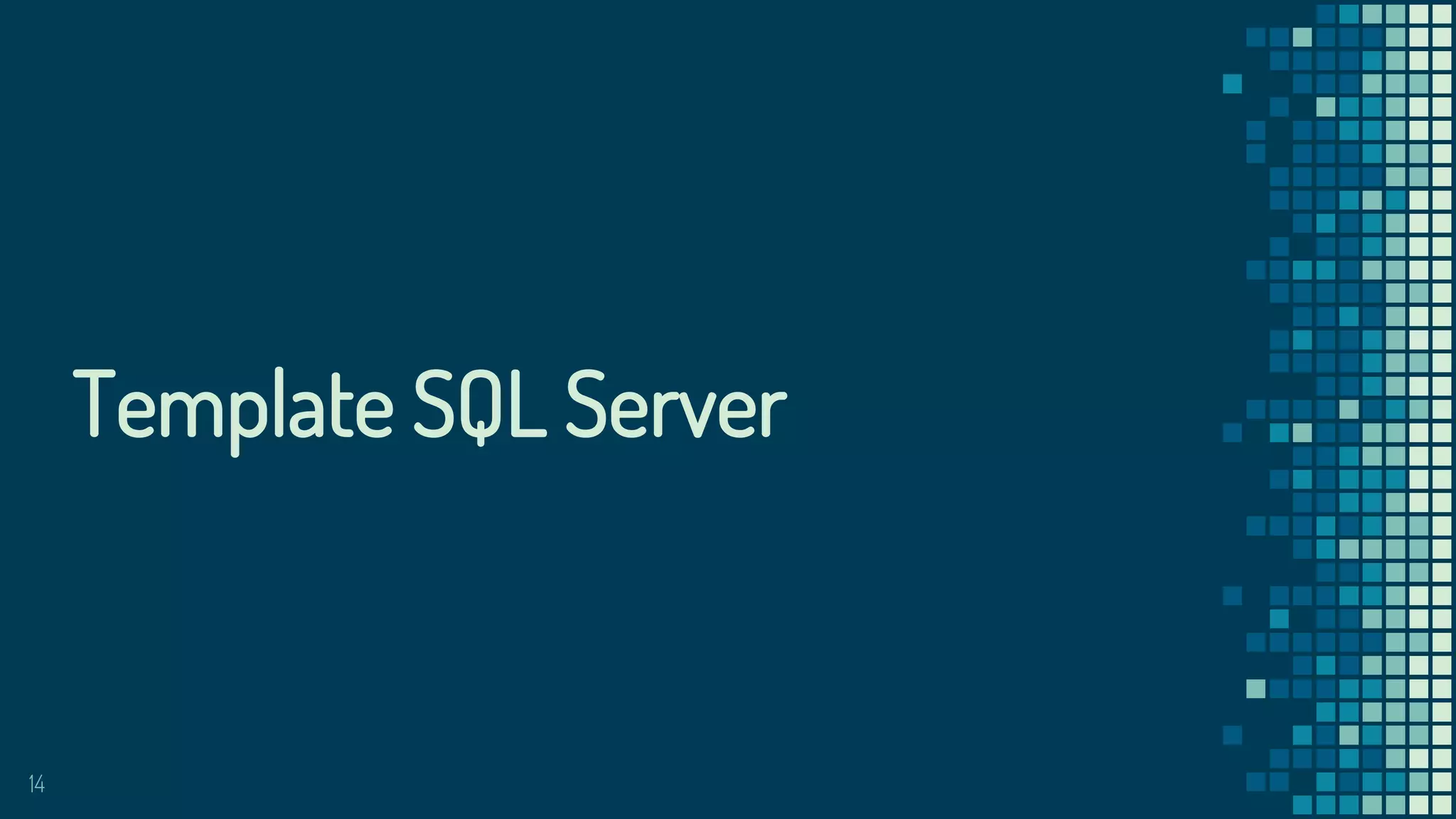 14
Template SQL Server
 