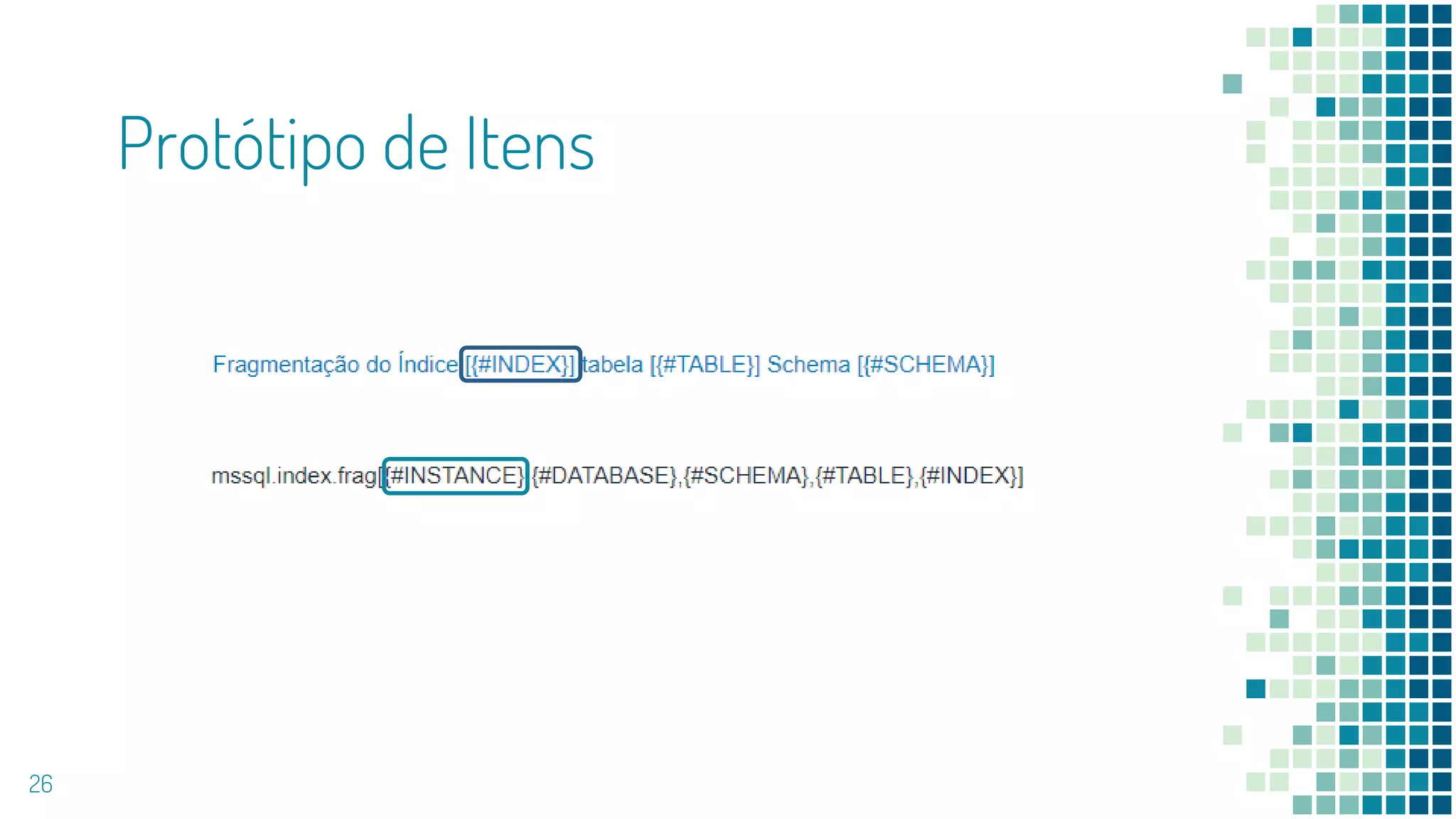 Protótipo de Itens
26
 