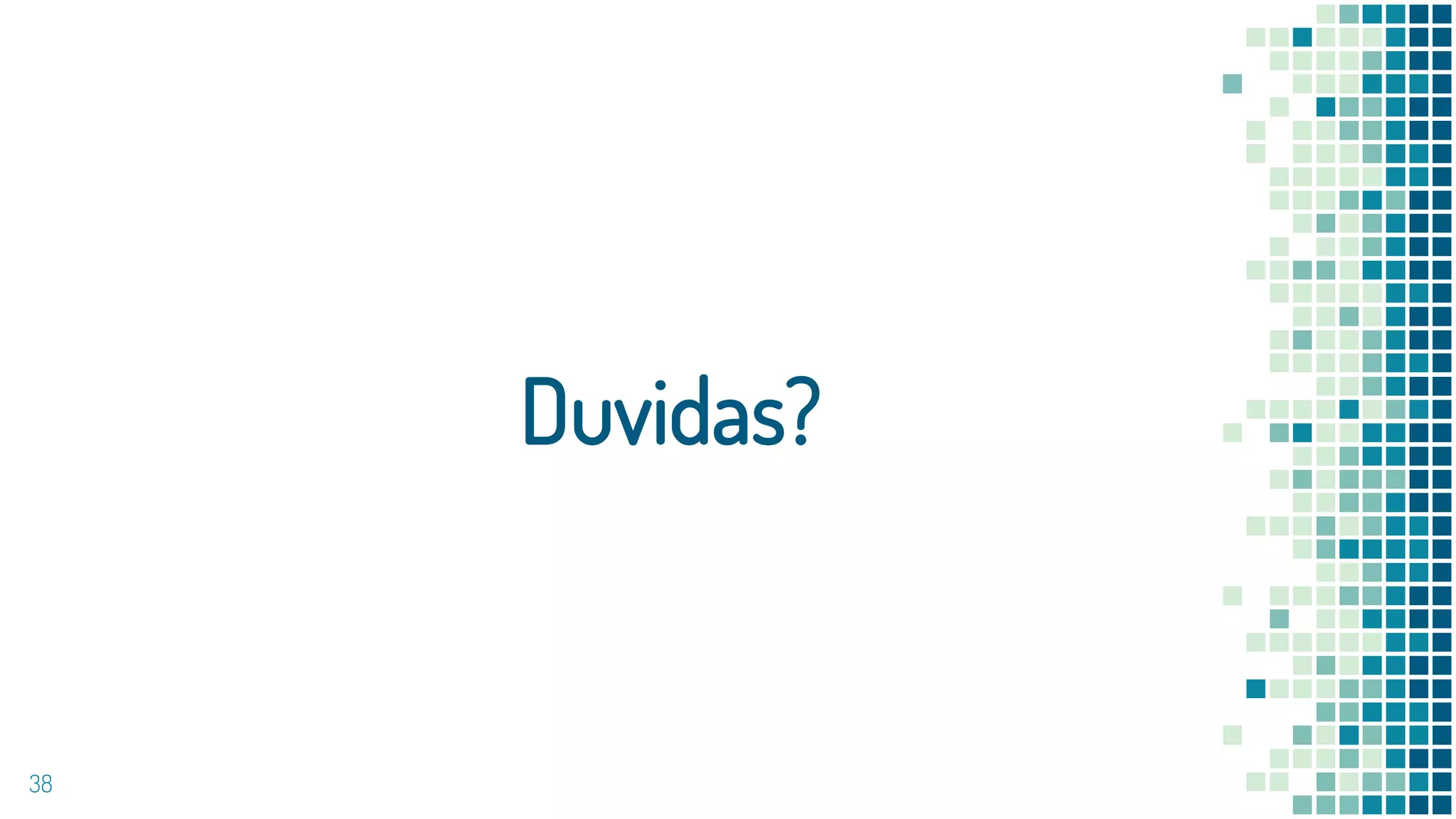 Duvidas?
38
 