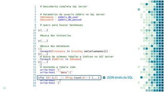 24
JSON direto do SQL
 