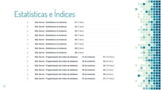 Estatísticas e Índices
32
 