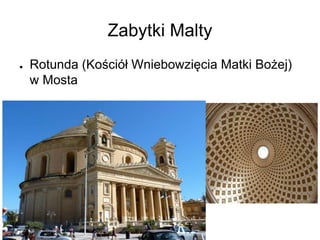 Zabytki Malty
● Rotunda (Kościół Wniebowzięcia Matki Bożej)
w Mosta
 