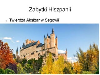 Zabytki Hiszpanii
● Twierdza Alcázar w Segowii
 