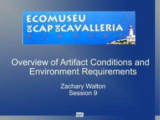 Overview of Artifact Conditions and Environment Requirements Zachary Walton Session 9 