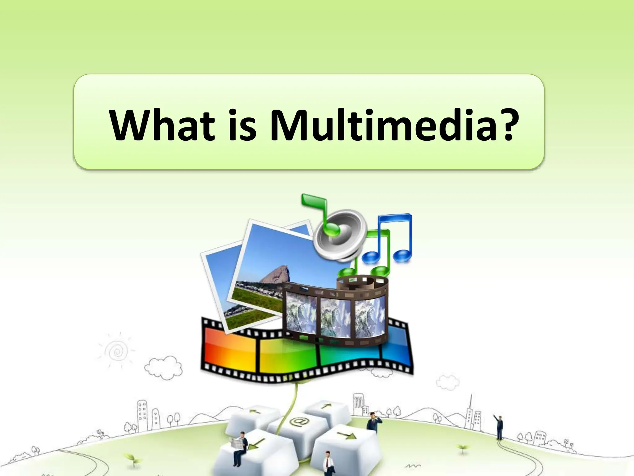 What is Multimedia?
 