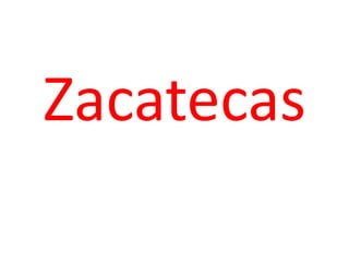 Zacatecas 