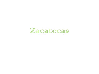 Zacatecas  
