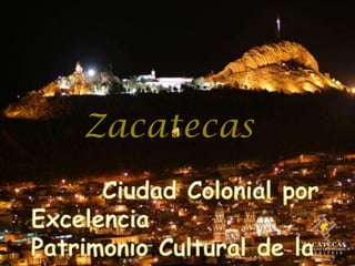 Zacatecas
 