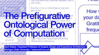 The Prefigurative Ontological Power of Computation