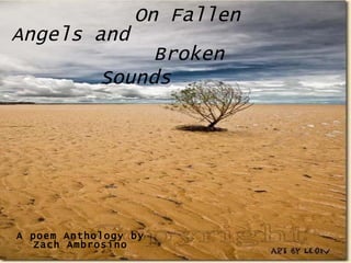   On Fallen Angels and    Broken   Sounds   A poem Anthology by Zach Ambrosino 