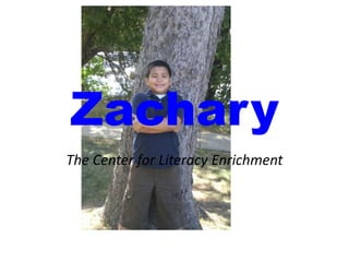 Zachary The Center for Literacy Enrichment 