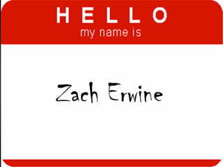 Zach Erwine
 