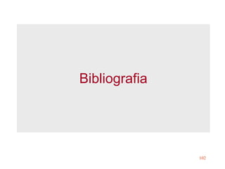 102
Bibliografia
 