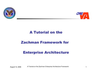 A Tutorial on the Zachman Framework for  Enterprise Architecture 