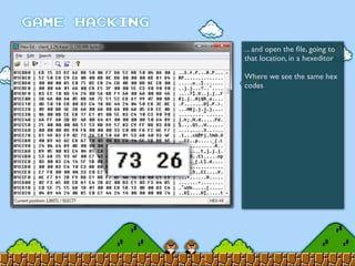 ... and open the ﬁle, going to
that location, in a hexeditor
Where we see the same hex
codes
 