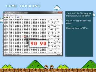 ... and open the ﬁle, going to
that location, in a hexeditor
Where we see the same hex
codes
Changing them to “90”s...
 