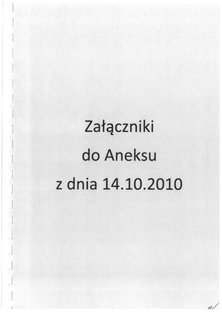 Załączniki do aneksu nr 1 z 14.10.2010 r.