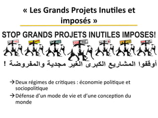 «	
  Les	
  Grands	
  Projets	
  Inu@les	
  et	
  
imposés	
  »	
  
	
  
à Deux	
  régimes	
  de	
  cri,ques	
  :	
  écon...