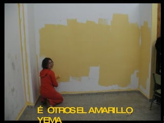 …  OTROS EL AMARILLO YEMA 