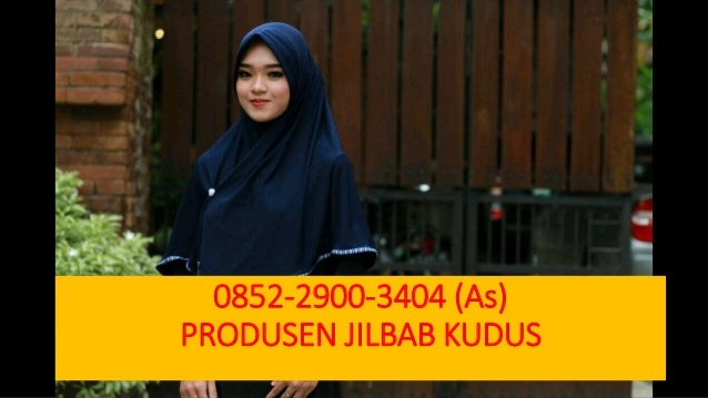 0852 2900 3404 As Produsen Jilbab Kudus Produsen 0852 2900 3404 As Produsen Jilbab Kudus Produsen