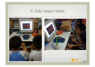 4. Kids media Habits	

 