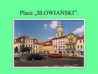 Place „SŁOWIAŃSKI”. 