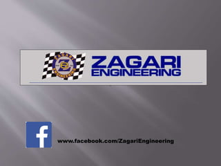 www.facebook.com/ZagariEngineering
 