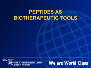 PEPTIDES AS BIOTHERAPEUTIC TOOLS 