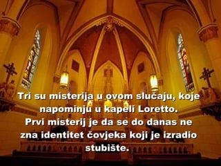 Tri su misterija u ovom slučaju, koje napominju u kapeli Loretto. Prvi misterij je da se do danas ne zna identitet čovjeka koji je izradio stubište.   
