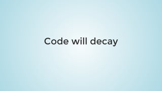 Code	will	decay
 