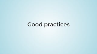 Good	practices
 