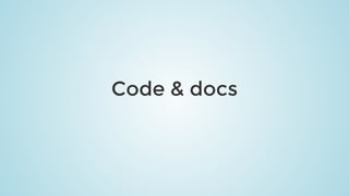 Code	&	docs
 