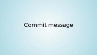 Commit	message
 