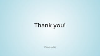 Thank	you!
@pawel_lewtak
 