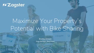 Maximize Your Property’s
Potential with Bike Sharing
 